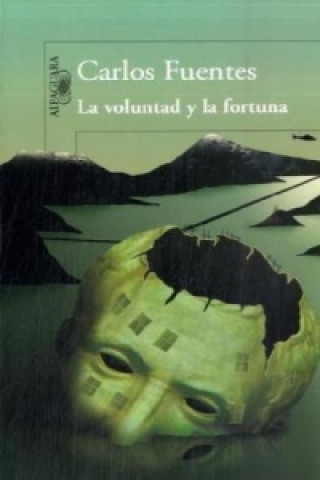 Kniha La voluntad y la fortuna Carlos Fuentes
