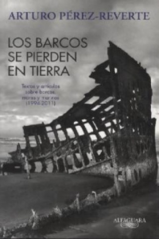 Книга Los barcos se pierden en tierra Arturo Pérez-Reverte