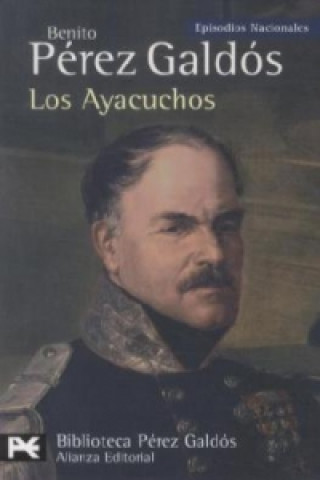 Carte Los Ayacuchos ("Episodios Nacionales") Benito Pérez Galdós