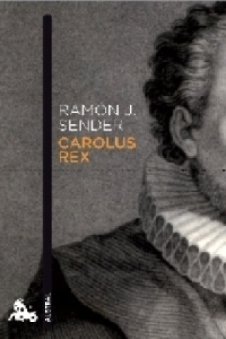 Kniha Carolus Rex Ramon J. Sender