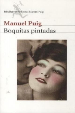 Kniha Boquitas Pintadas. Der schönste Tango der Welt, spanische Ausgabe Manuel Puig