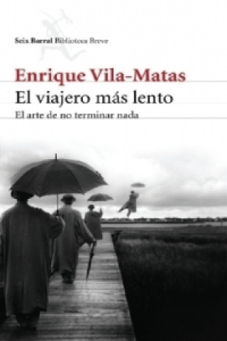 Könyv El viajero mas lento Enrique Vila-Matas