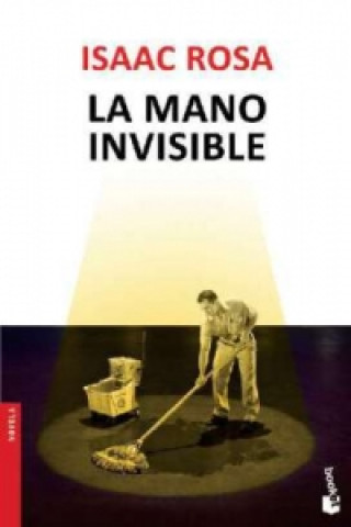 Книга La Mano Invisible Isaac Rosa