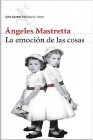 Kniha La Emocion De Las Cosas Angeles Mastretta