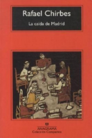 Carte La Caida De Madrid. Der Fall von Madrid, spanische Ausgabe Rafael Chirbes