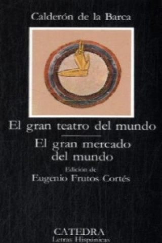 Kniha El Gran Teatro Del Mundo / El Gran Mercado Del Mundo Pedro Calderón de la Barca