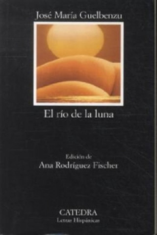 Kniha El Rio De La Luna José M. Guelbenzu