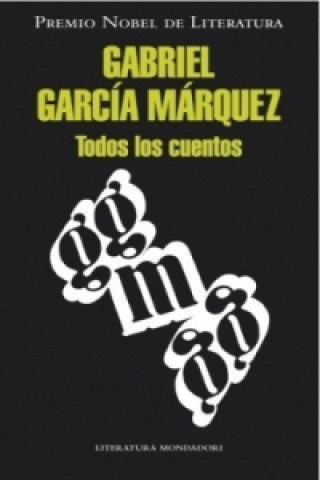 Könyv Todos los cuentos Gabriel Garcia Marquez