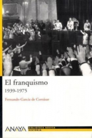 Könyv El franquismo 1939-1975 Fernando García de Cortázar