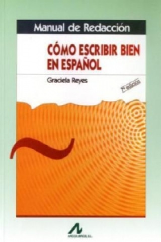 Knjiga Como escribir bien en espanol Graciela Reyes