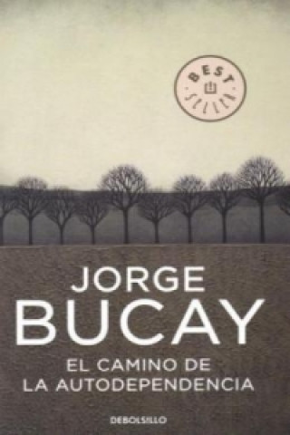 Kniha El camino de la autodependencia Jorge Bucay