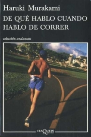 Könyv De que hablo cuando hablo de correr. Wovon ich rede, wenn ich vom Laufen rede, spanische Ausgabe Haruki Murakami