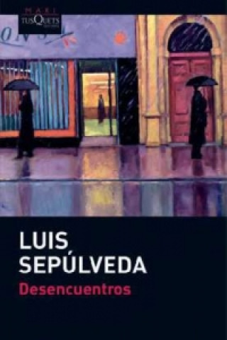 Könyv Desencuentros LUIS SEPULVEDA