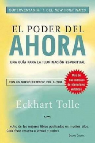 Kniha El Poder Del Ahora, Una Guia Para L A Iluminacion Espiritual Eckhart Tolle