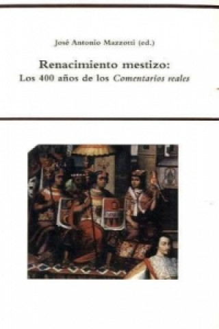 Könyv Renacimiento mestizo. José Antonio Mazzotti