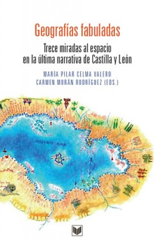 Carte Geografías fabuladas. Pilar Celma Valero