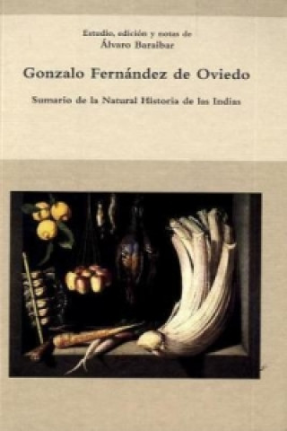 Libro Sumario de la Natural Historia de las Indias. Gonzalo Fernández de Oviedo