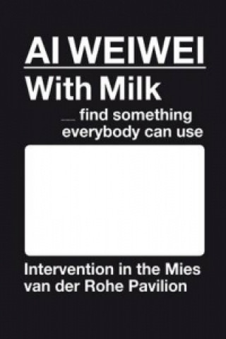 Buch AI WEIWEI. With Milk -- find something everyone can use Xavier Costa