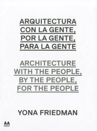 Kniha Architecture with the people, by the people. Yona Friedman Maria Inés Rodriguez