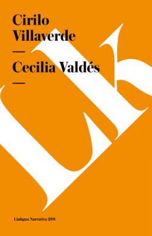 Könyv Cecilia Valdes (o La Loma del Angel) Cirilo Villaverde