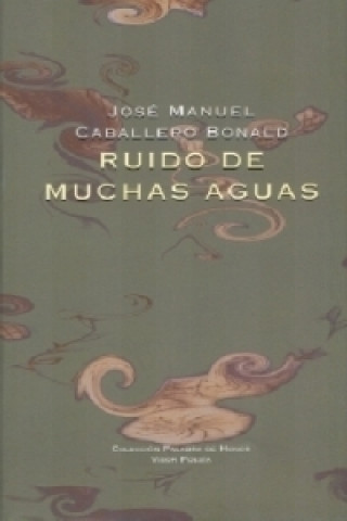 Kniha Ruido de muchas aguas José M. Caballero Bonald