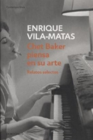 Book Chet Baker piensa en su arte Enrique Vila-Matas