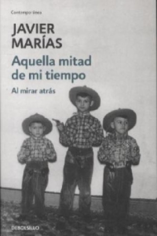 Livre Aquella mitad de mi tiempo Javier Marias