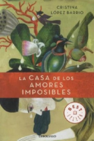 Knjiga La Casa De Los Amores Imposibles. Der Garten des ewigen Frühlings, spanische Ausgabe Cristina López Barrio