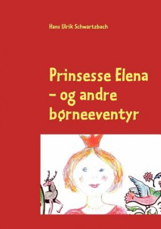 Kniha Prinsesse Elena Hans Ulrik Schwartzbach