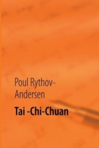Kniha Tai -Chi-Chuan Poul Rythov-Andersen