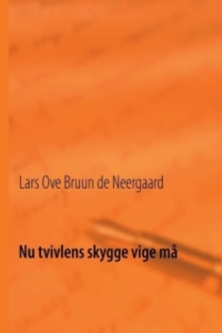 Kniha Nu tvivlens skygge vige må Lars Ove Bruun de Neergaard
