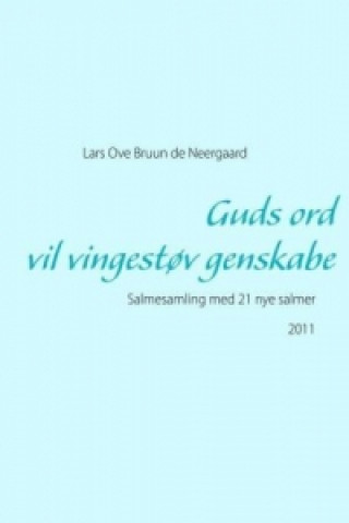 Carte Guds ord vil vingestøv genskabe Lars Ove Bruun de Neergaard