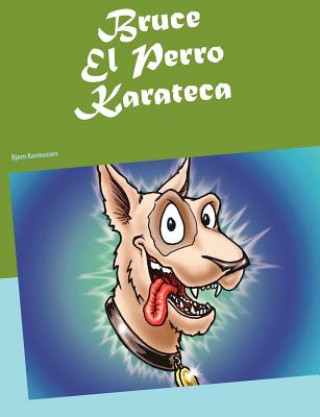 Könyv Bruce El Perro Karateca Bj