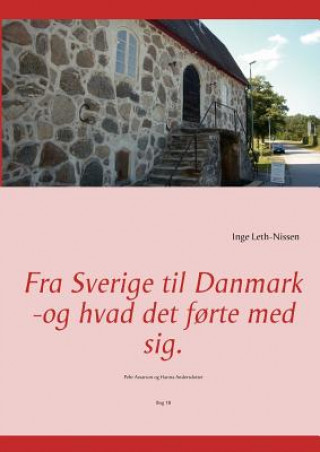 Kniha Fra Sverige til Danmark -og hvad det forte med sig. Inge Leth-Nissen