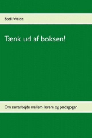 Buch Tænk ud af boksen! Bodil Walde