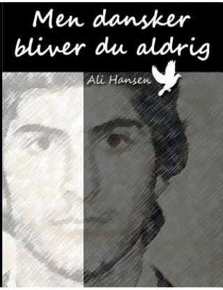 Knjiga Men dansker bliver du aldrig Ali Hansen