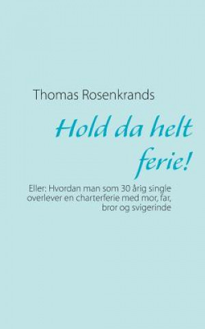 Kniha Hold da helt ferie! Thomas Rosenkrands