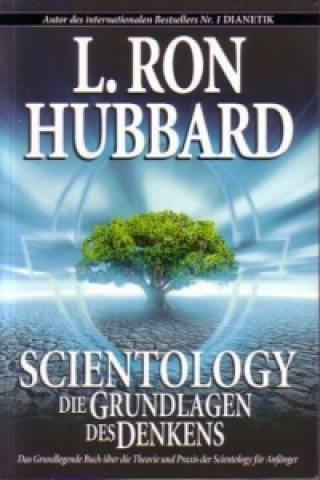 Kniha Scientology, Die Grundlagen des Denkens L. Ron Hubbard