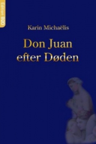 Carte Don Juan efter døden Karin Michaëlis
