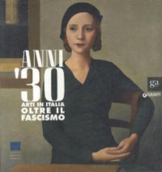 Kniha Anni 30: Arti in Italia oltre il fascismo, italienische Ausgabe 