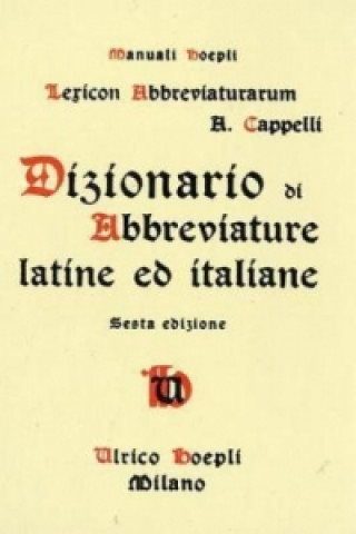 Kniha Lexicon Abbreviaturarum: Dizionario di Abbreviature Latine ed Italiane CAPPELLI ADRIANO