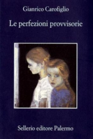 Книга Le perfezioni provvisorie Gianrico Carofiglio