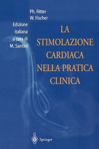 Könyv La Stimolazione Cardiaca Nella Pratica Clinica Philippe Ritter