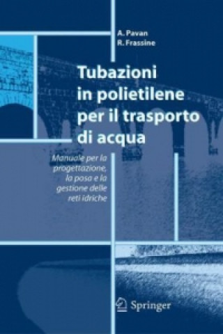 Kniha Tubazioni in polietilene per il trasporto di acqua A. Pavan