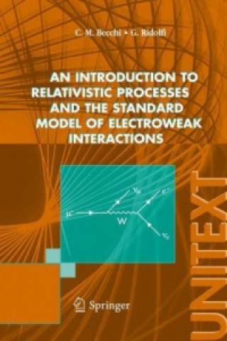 Carte An introduction to relativistic processes and the standard model of electroweak interactions Carlo M. Becchi