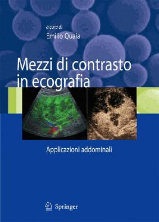 Könyv Mezzi di contrasto in ecografia Emilio Quaia