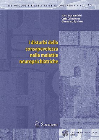 Kniha I Disturbi Della Consapevolezza Nelle Malattie Neuropsichiatriche Maria D. Orfei
