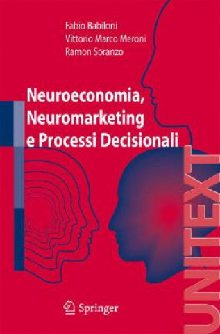 Kniha Neuroeconomia, Neuromarketing E Processi Decisionali Nell Uomo Fabio Babiloni