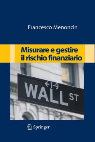 Könyv Misurare E Gestire Il Rischio Finanziario Francesco Menoncin