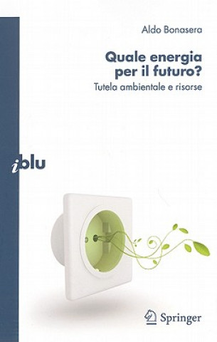 Könyv Quale energia per il futuro? Aldo Bonasera